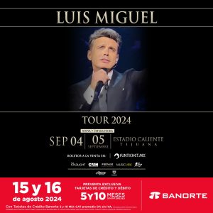 Luis Miguel en Tijuana 2024