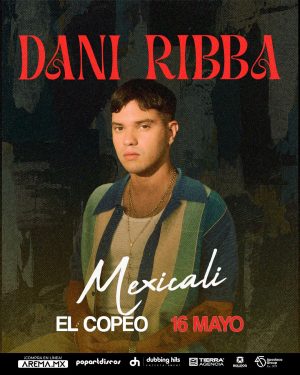 Dani Ribba en Mexicali 2024