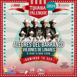 Alegres del Barranco y Viejones de Linares en el Palenque de la Feria Tijuana 2024 - Tijuana Eventos