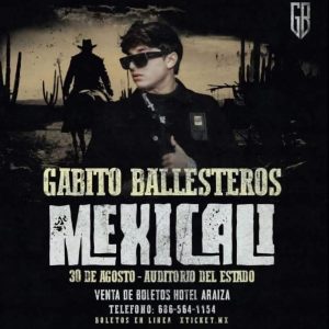 Gabito Ballesteros en Mexicali 2024
