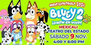 Bluey 2 Show en Vivo en Mexicali 2024