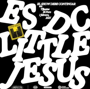 Little Jesus en Tijuana 2025