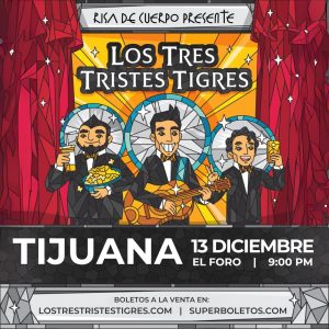 Los Tres Tristes Tigres en Tijuana 2024