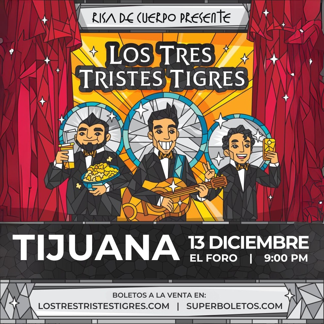 Los Tres Tristes Tigres en Tijuana 2024