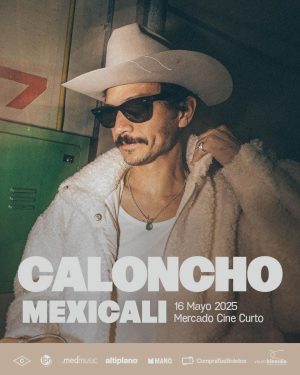 Caloncho en Mexicali 2025