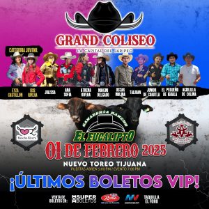 Grand Coliseo en Tijuana. febrero 2025 - Ultimos Boletos VIP