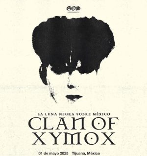 Clan of Xymox en Tijuana 2025