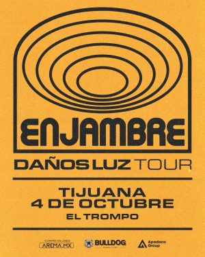 Enjambre en Tijuana 2025