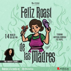 Feliz Roast de las Madres en Tijuana 2025