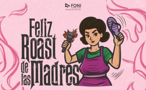 Feliz Roast de las Madres en Tijuana 2025