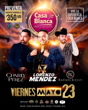 Lorenzo Méndez, Charly Pérez y Rafael Kelly en Tijuana 2025