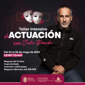 Taller Intensivo de Actuación con Julio Bracho en Tijuana 2025