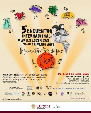 5º Encuentro Internacional de Artes Escénicas para los Primeros Años en Tijuana 2025
