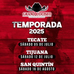 Grand Coliseo La Capital del Jaripeo en Baja California 2025