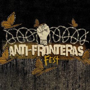 Anti-Fronteras Fest en Tijuana 2025