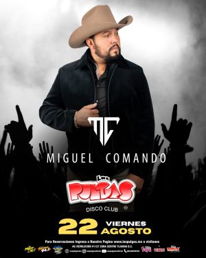 Miguel Comando en Tijuana 2025