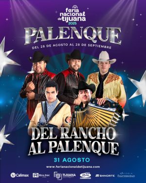 Del Rancho al Palenque de la Feria de Tijuana 2025