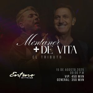 Montaner + De Vita El Tributo en Tijuana 2025
