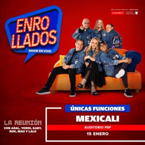 Enrollados Show en Vivo en Mexicali 2026