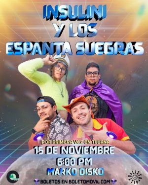 Insulini y Los Espanta Suegras en Tijuana 2025