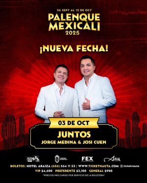 Juntos en el Palenque de Mexicali 2025