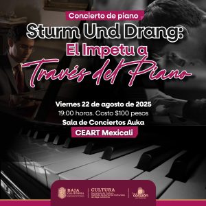 Sturm Und Drang El Ímpetu a Través del Piano en Mexicali 2025