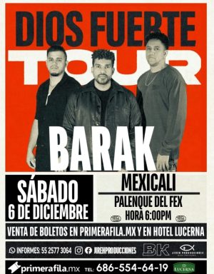 Barak en Mexicali 2025