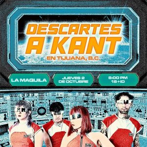 Descartes A Kant en Tijuana 2025