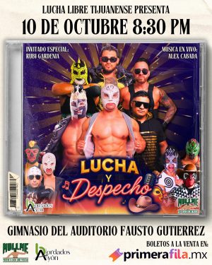 Lucha y Despecho en Tijuana 2025