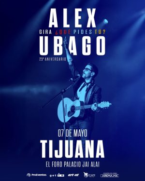 Alex Ubago en Tijuana 2026