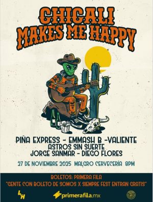 Chicali Makes Me Happy en Mexicali 2025