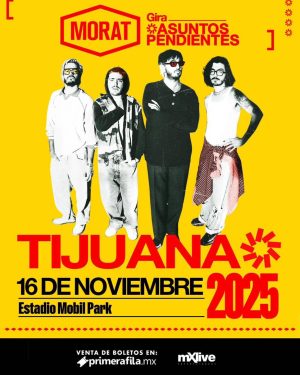 Morat en Tijuana 2025