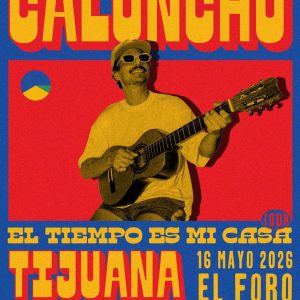Caloncho en Tijuana 2026