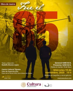 Obra de Teatro Fue el 85 en Tijuana 2025