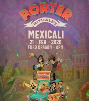 Porter en Mexicali 2026