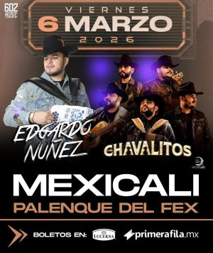 Edgardo Núñez y Los Chavalitos en Mexicali 2026