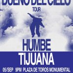 Humbe en Tijuana Dueños del Clielo Tour en Tijuana 2026