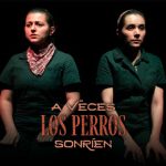 A veces los perros sonríen en Tijuana 2026