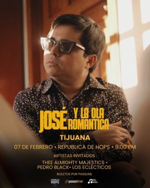 José y la Ola Romántica en Tijuana 2026