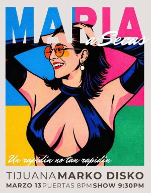 María a Secas en Tijuana 2026