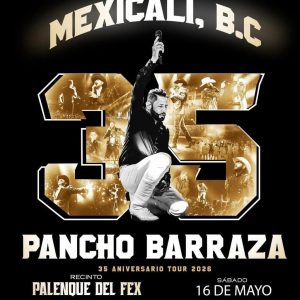 Pancho Barraza en Mexicali 2026
