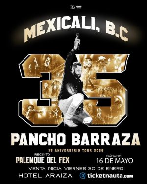 Pancho Barraza en Mexicali 2026