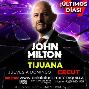 John Milton Ultimo Fin de semana en Tijuana 2026 01