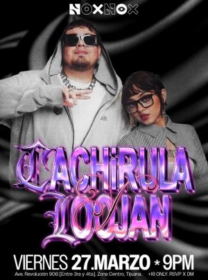 Cachirula y Lowjan en Tijuana 2026