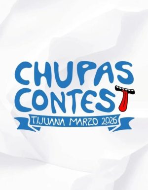 Chupascontest Tijuana 2026