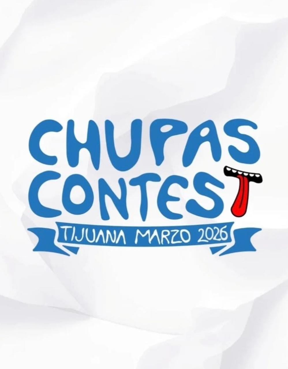 Chupascontest Tijuana 2026