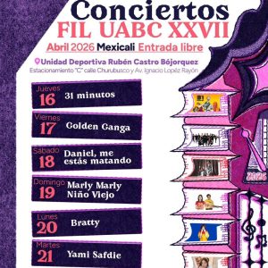 Conciertos FIL UABC XXVII en Mexicali 2026