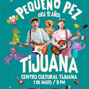 Pequeño Pez en Tijuana 2026