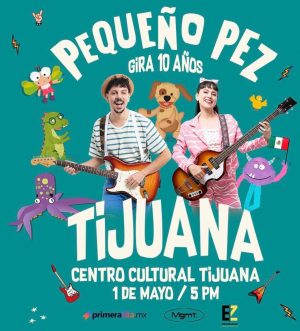 Pequeño Pez en Tijuana 2026