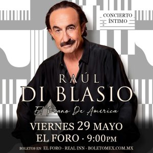 Raul Di Blasio en Tijuana - El Piano de America en el Foro 29 de Mayo 2026